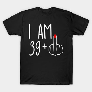 Vintage 40th Birthday I Am 39 Plus 1 Middle Finger T-Shirt